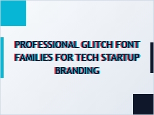 Premium Glitch Fonts for Tech Startup Branding