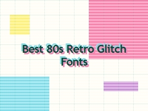 Top Free Glitch Fonts for 80s Retro Designs