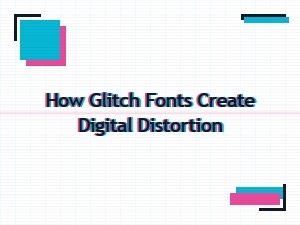 How Glitch Fonts Create Digital Distortion