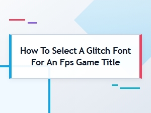 The Best Glitch Fonts for Fps Game Titles