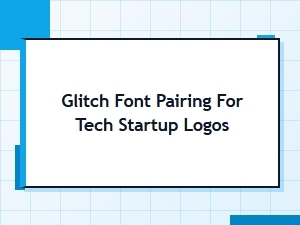 Modern Glitch Font Pairings for Tech Startups
